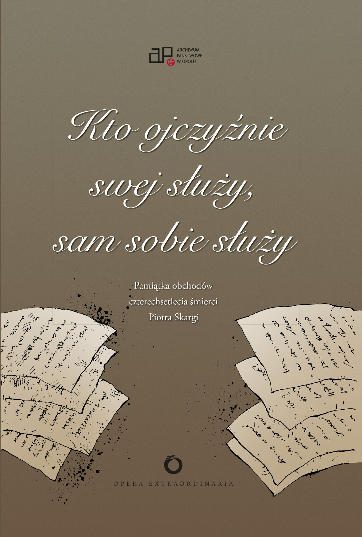 Kto ojczyźnie swej służy, sam sobie służy